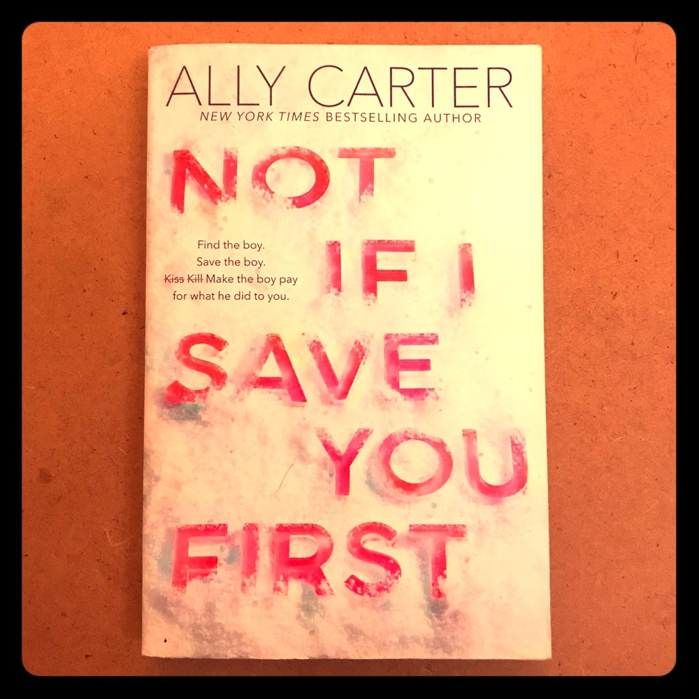 Not If I Save You First (by Ally Carter)